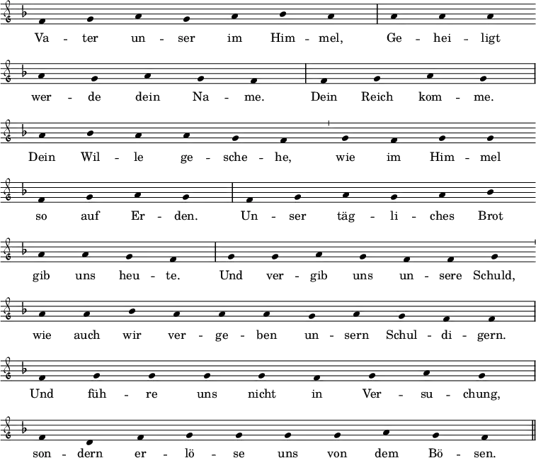  \relative c'
{ \clef "petrucci-g"
  \override Staff.Stem #'transparent = ##t
  \override Staff.TimeSignature #'stencil = ##f
  \set Score.timing = ##f
  \override Voice.NoteHead #'style = #'baroque
  \set suggestAccidentals = ##f
  \set Staff.midiInstrument = #"clarinet"
\key f \major
f4 g4 a4 g4 a4 bes4 a4 \bar "|" a4 a4 a4 \bar "" \break
a4 g4 a4 g4 f4 \bar "|" f4 g4 a4 g4 \bar "|" \break
a4 bes4 a4 a4 g4 f4 \bar "'" g4 f4 g4 g4  \bar "" \break
f4 g4 a4 g4 \bar "|" f4 g4 a4 g4 a4 bes4 \bar "" \break
a4 a4 g4 f4  \bar "|" g4 g4 a4 g4 f4 f4 g4 \bar "'" \break
a4 a4 bes4 a4 a4 a4 g4 a4 g4 f4 f4 \bar "|" \break
f4 g4 g4 g4 g4 f4 g4 a4 g4  \bar "|" \break
f4 d4 f4 g4 g4 g4 g4 a4 g4 f4 \bar "||" }
\addlyrics { Va -- ter un -- ser im Him -- mel, Ge -- hei -- ligt wer -- de dein Na -- me. Dein Reich kom -- me. Dein Wil -- le ge -- sche -- he, wie im Him -- mel so auf Er -- den. Un -- ser täg -- li -- ches Brot gib uns heu -- te. Und ver -- gib uns un -- sere Schuld, wie auch wir ver -- ge -- ben un -- sern Schul -- di -- gern. Und füh -- re uns nicht in Ver -- su -- chung, son -- dern er -- lö -- se uns von dem Bö -- sen. }
