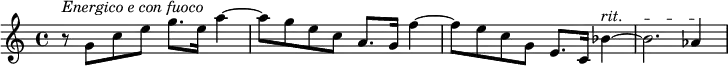{r8 ^\markup{\italic{Energico e con fuoco}} g' c'' e'' g''8. e''16 a''4~ a''8 g'' e'' c'' a'8. g'16 f''4~ f''8 e''8 c''8 g'8 e'8. c'16 bes'4~^\markup{\italic rit.} bes'2.\startTextSpan as'4\stopTextSpan}