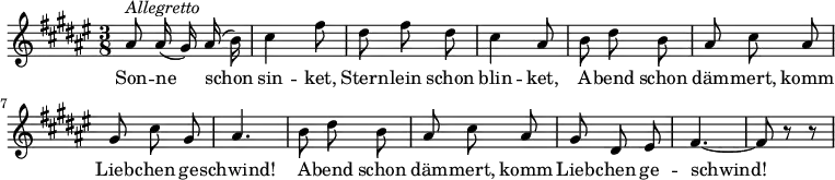 {
  \set Score.tempoHideNote = ##t
  \key fis \major \time 3/8 \tempo 4 = 80
  \autoBeamOff
  ais'8^\markup{\italic{Allegretto}} ais'16( gis') ais'( b')
  cis''4 fis''8
  dis''8 fis'' dis''
  cis''4 ais'8
  b'8 dis'' b'
  ais'8 cis'' ais'
  gis'8 cis'' gis'
  ais'4.
  b'8 dis'' b'
  ais'8 cis'' ais'
  gis'8 dis' eis'
  fis'4.~
  fis'8 r r
}
\addlyrics {
  Son -- ne schon sin -- ket, Stern -- lein schon blin -- ket,
  A -- bend schon däm -- mert, komm Lieb -- chen ge -- schwind!
  A -- bend schon däm -- mert, komm Lieb -- chen ge -- schwind!
}