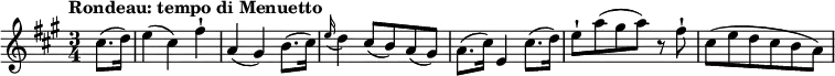 
\relative c' {
   \version "2.18.2"
   \key a \major
   \time 3/4
   \tempo "Rondeau: tempo di Menuetto"
   \tempo 4 = 130
\partial 4 cis'8. (d16)
e4 (cis) fis-!
a, (gis) b8. (cis16)
\appoggiatura  e16 d4 cis8 (b) a (gis)
a8. (cis16) e,4 cis'8. (d16)
e8-! a (gis a) r8 fis-!
cis8 (e d cis b a)
}
