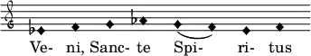  { \clef "petrucci-g" \override Staff.TimeSignature #'stencil = ##f \set Score.timing = ##f \override Voice.NoteHead #'style = #'harmonic-black es'1 f'1 g'1 as'1 g'1 (f'1) es'1 f'1 } \addlyrics { Ve- ni, Sanc- te Spi- ri- tus } 