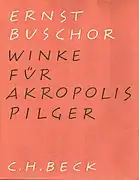Ernst Buschor: Winke für Akropolispilger. Verlag C.H. Beck, München 1960. Einband und Schutzumschlag von Arthur Schraml