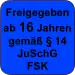 Freigegeben ab sechzehn Jahren