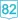 N82