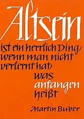 Kalligraphische Arbeit zu einem Text von Martin Buber. Zeichen, Hinweise, Reflexionen. Düsseldorf 2004, limitierte Edition, gestaltet und herausgegeben von Irmgard Sonnen