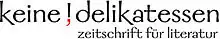Keine Delikatessen – Zeitschrift für Literatur