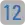 12