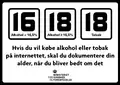 Verkaufs­bestimmungen in Dänemark:Alle öffentlichen Verkaufsstellen haben die gesetzlichen Bestimmungen vor Ort anzubringen.