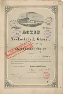 Aktie der Zuckerfabrik Glauzig über 200 Thaler, ausgegeben am 10. Mai 1872. Übernommen wurden die Zuckerfabriken in Trotha (1924) und in Klepzig bei Köthen (1926).