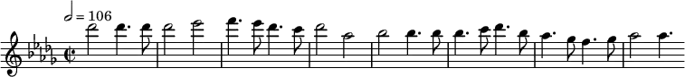 
\relative c''' {
  \set Staff.midiInstrument = #"flute"
  \tempo 2 = 106
  \key des \major
  \time 2/2
  des2 des4. des8 des2 es f4. es8 des4. c8 des2 as bes bes4. bes8 bes4. c8 des4. bes8 as4. ges8 f4. ges8 as2 as4.
}

