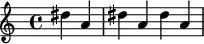{\time 4/4 \skip2 dis'' a' dis'' a' dis'' a'}